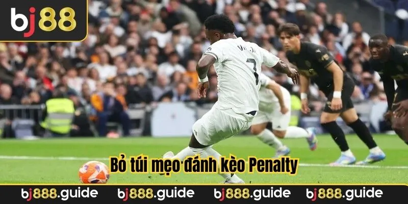 Bỏ túi mẹo đánh kèo Penalty