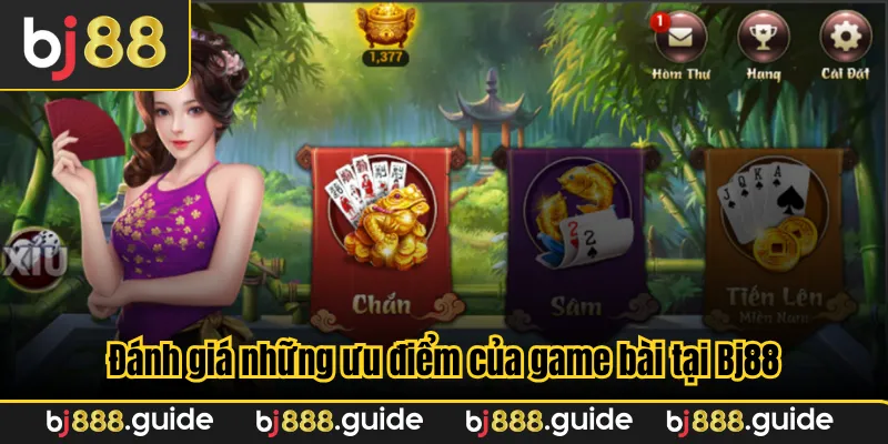 Đánh giá những ưu điểm của game bài tại Bj88